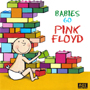 Babies Go - Pink Floyd