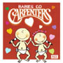 Babies Go - Carpenters