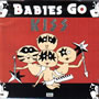 Babies Go - Kiss