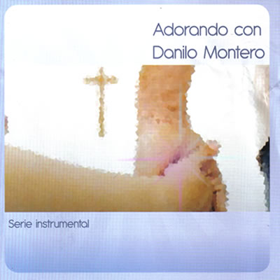 Adorando con Danilo Montero